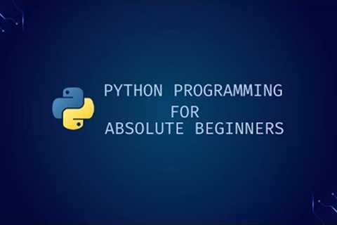 Python Programming for Absolute Beginners - 1 | Introduction and Installing Python