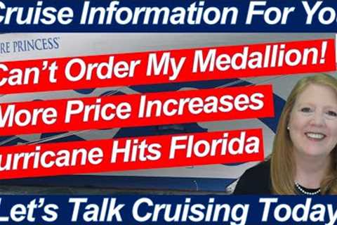 CRUISE NEWS! CRUISE PRICES INCREASE HURRICANE IDALIA I CAN'T ORDER MY MEDALLION ONBOARD UPDATES