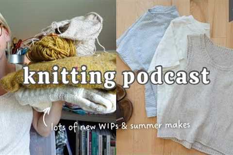 Let's catch up! Summer making round-up, a bit of sewing, and forever WIPs? | Knitting Podcast Ep. 10