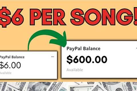 EARN $6 PER SONG PAYPAL MONEY (Make Money Online 2023)