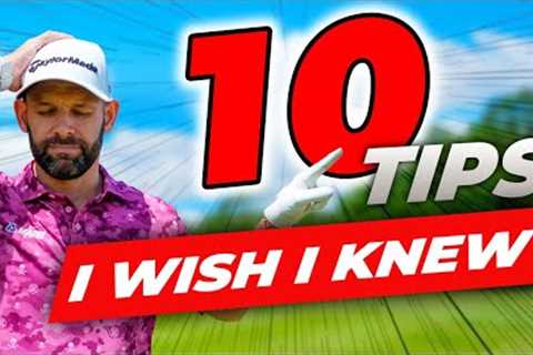 10 Golf Tips I WISH I knew When I Started Playing to LOWER scores!