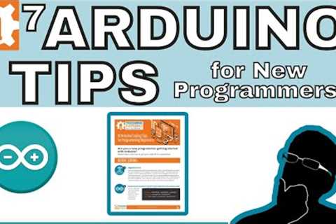 7 Arduino Tips for New Programmers