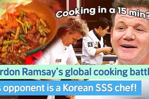 Gordon Ramsay , 15-minute time attack cooking battle!  vs Korean TOP tier CHEF
