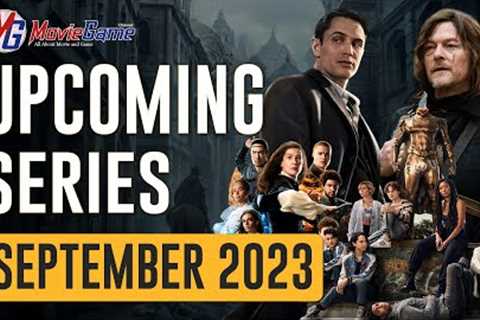 TOP NEW UPCOMING TV SHOW (Netflix, Prime Video, Apple TV+, Peacock, Hulu)  | SEPTEMBER 2023
