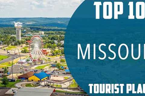 Top 10 Best Tourist Places to Visit in Missouri | USA - English