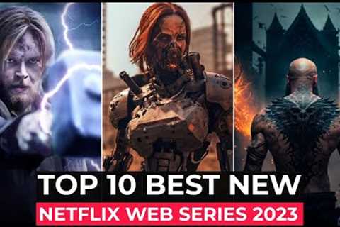 Top 10 New Netflix Original Series Released In 2023 | Best Netflix Web Series 2023 | Netflix Series