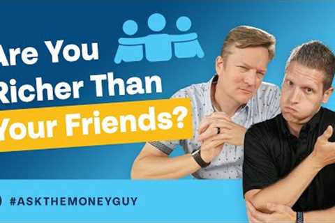 Are You Richer Than Your Friends? (This Data Might Surprise You!)