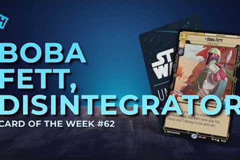 Boba Fett, Disintegrator (Star Wars Unlimited) || Card of the Week #62