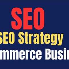 Search engine optimize (SEO) Important  for E-commerce Business । SEO Strategy। SEO.
