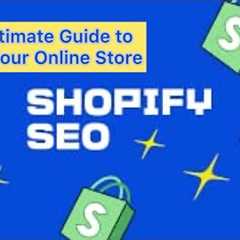 Shopify SEO: The Ultimate Guide to Boost Your Online Store || Shopify Seo