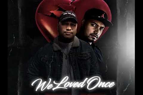 WILL84 FT K'NOVA - WE LOVED ONCE