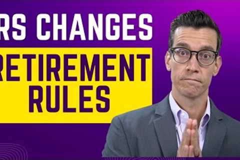 IRS Changes IRA Rules For Some Beneficiaries - Retirement Planning