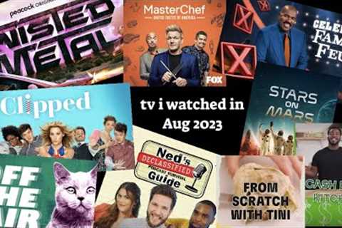 What TV Shows I Watched - August 2023