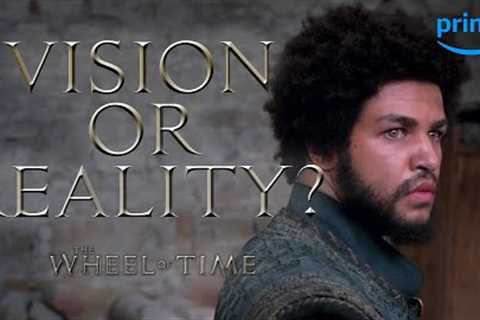 Do You Know the Difference Between Vision and Reality? | The Wheel of Time | Prime Video