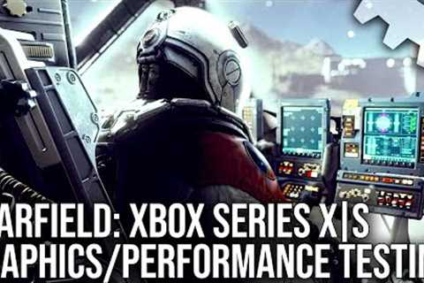 Starfield - Xbox Series X/ Xbox Series S - Performance &amp; Graphics Breakdown
