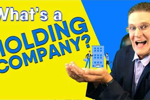 What is a Holding Company? (Explained Simply)