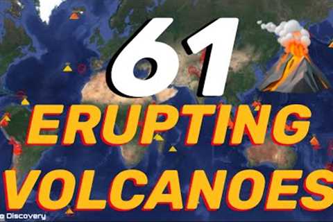 61 ERUPTING VOLCANOES WORLDWIDE‼️