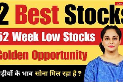 Golden Stocks | 52 Week Low Stocks To Buy Now | Best Stocks To Buy Now | Stocks |Diversify Knowledge