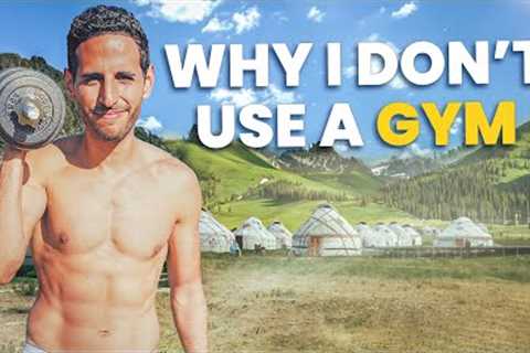 Why I Don't Use a Gym