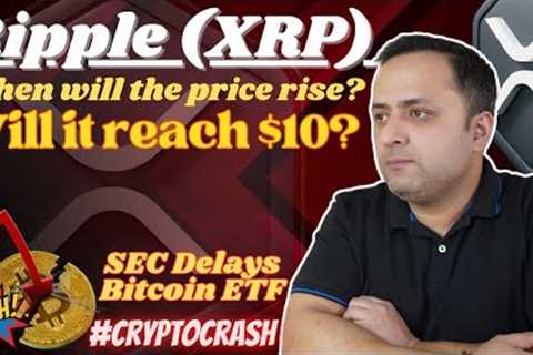 🚨 SEC Delayed Bitcoin ETF | When will Ripple (XRP) PRICE PUMP $10 🚀| CRYPTOCRASH 🔻|..