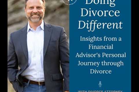 Insights from a Financial Advisor's Personal Journey through Divorce
