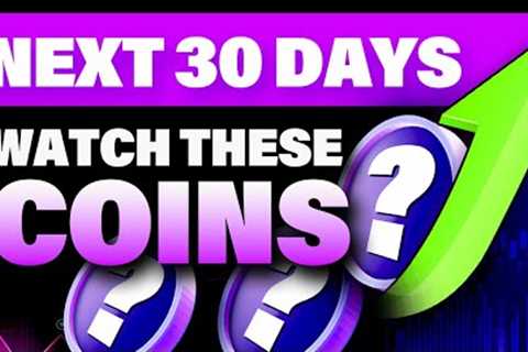 WATCH THESE 3 ALTCOINS FOR NEXT 30 DAYS 👀