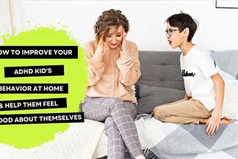 ADHD Parenting 101:  Helping your child with ADHD succeed at home