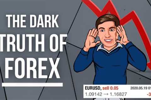 The Dark Untold Truths about the Forex Industry: It's Ugly...