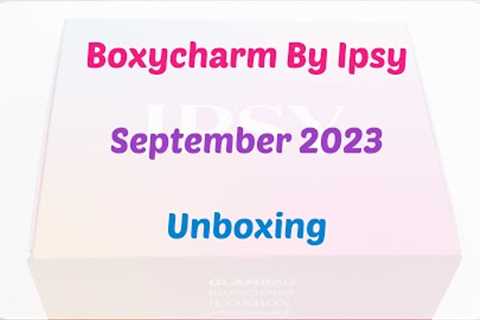 Boxycharm September 2023 Review/Unboxing + Coupon (New Ipsy)