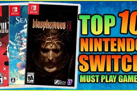 Another Top 10 Games Every Switch Owner NEEDS To Play!