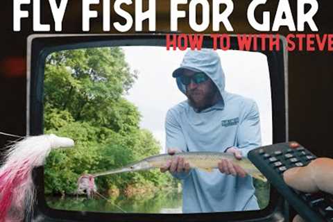 Fly Fishing...For Gar?! | A How-To With Steve From BlueLineCo.