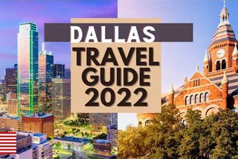 Dallas Travel Guide 2022 - Best Places to Visit in Dallas USA in 2022