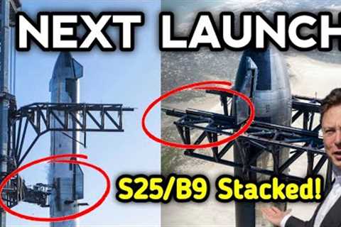 Great! SpaceX Finally Stacked Ship 25 Atop Booster 9 for 2nd Orbital Test Launch | When Launch?