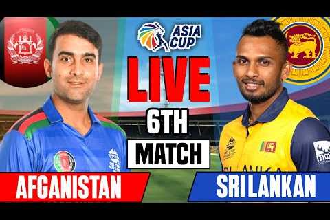 Sri Lanka vs Afghanistan Live Match Today - SRI vs AFG Asia cup 6th Match Live Score