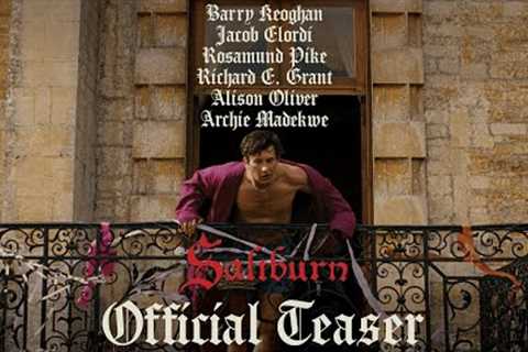 Saltburn | Official Teaser Trailer