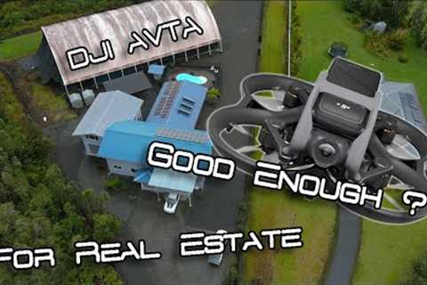 Is the DJI Avata good enough for Real Estate ?