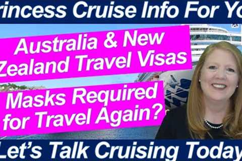 CRUISE NEWS! VISA FOR TRAVEL TO AUSTRALIA NEW ZEALAND MASKS REQUIRED FOR TRAVEL? ONBOARD UPDATES