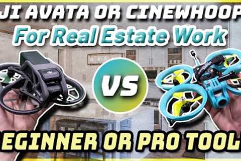 DJI Avata Or Custom Cinewhoop For Real Estate Tours?