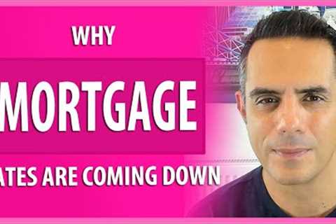 Why are UK Mortgage rates coming down - Mortgage Broker Explains