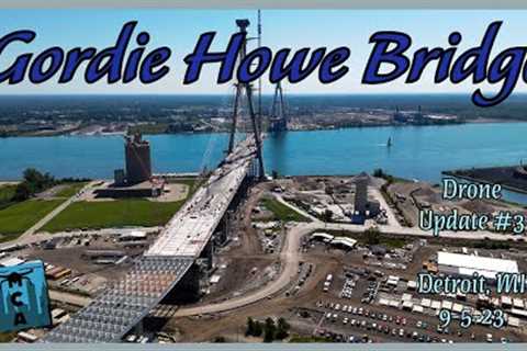Gordie Howe Bridge Update #3. Drone Video Update 4K. Towers complete!! 9/5/23