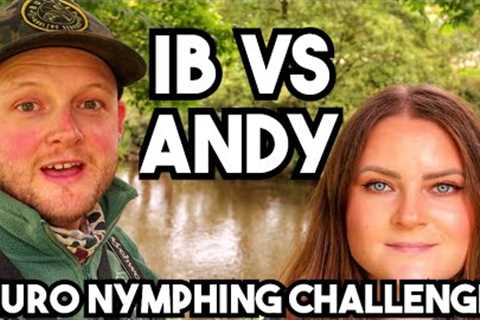 IB And Andy Euro Nymphing Challenge!