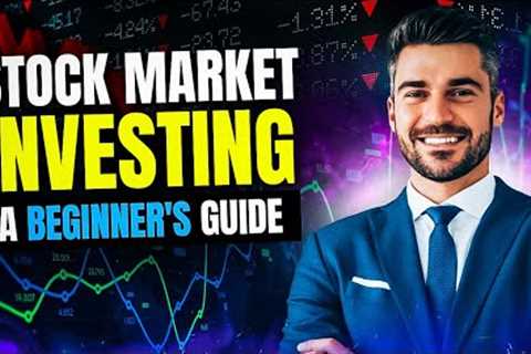 Stock Market Investing - A Beginner's Guide 2023