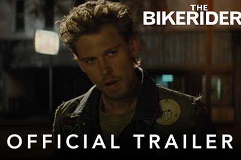 The Bikeriders | Official Trailer