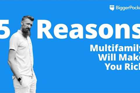 5 Reasons Why Multifamily Real Estate ROCKS