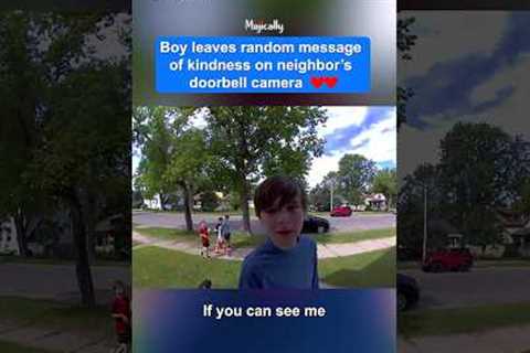 Boy leaves random message of kindness on neighbor’s doorbell camera 🥹❤️