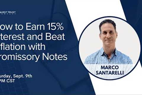 How to Earn 15% Interest and Beat Inflation with Promissory Notes