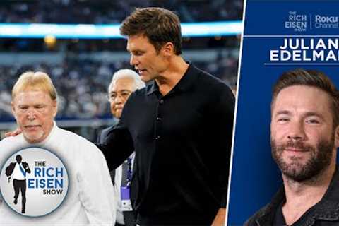 FOX Sports’ Julian Edelman on What Impact Tom Brady Will Have on the Raiders | The Rich Eisen Show