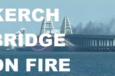 THE KERCH BRIDGE IS HIT AGAIN, IS IT DONE FOR GOOD? || 2023
