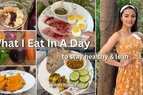 WHAT I EAT IN A DAY: Healthy, Realistic &amp; Balanced || Indian Food || Garima Verma ||
