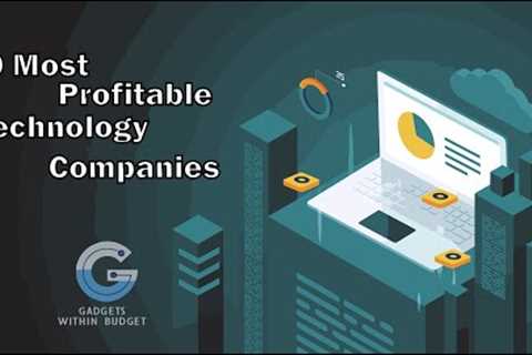 10 Most Profitable Technology Companies | Tech 2023